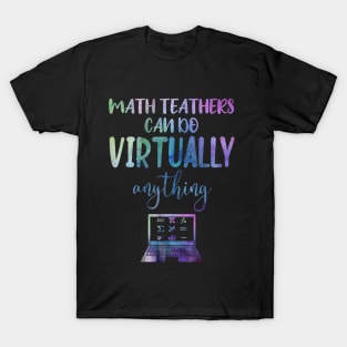 Math Teachers Can Do Virtually Anything T-Shirt